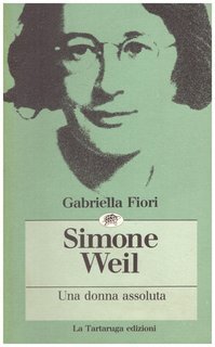 Gabriella Fiori - Simone Weil. Una donna assoluta (1991)