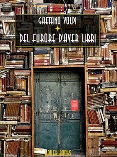 Gaetano Volpi - Del furore d'aver libri (2024)