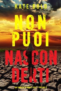 Kate Bold - Non puoi nasconderti. Harley Cole volume 6 (2024)
