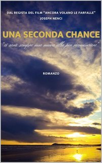Joseph Nenci - Una seconda chance. Ci sarà sempre una nuova alba per ricominciare (2025)