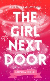 Sophia Cole - Once Upon a Dark Love Vol. 1. The girl next door (2025)