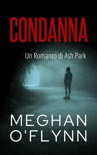 Meghan O'Flynn - Ash Park Vol. 3. Condanna (2025)