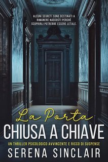 Serena Sinclair - La Porta Chiusa A Chiave (2025)