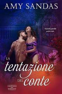 Amy Sandas - I bastardi dei Wright 1. La tentazione del conte (2025)