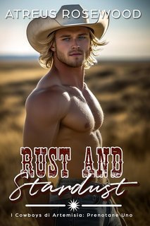 Atreus Rosewood - I Cowboys di Artemisia Vol. 1. Rust and Stardust (2025)