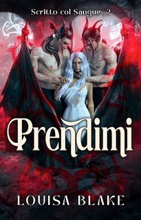 Louisa Blake - Scritto col Sangue Vol. 2. Prendimi (2025)