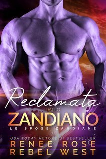 Renee Rose, Rebel West - Reclamata dallo zandiano (Le spose zandiane Vol. 6 (2024)