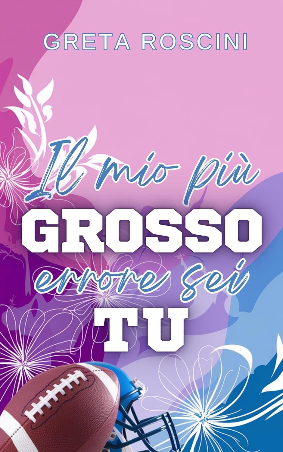 Greta Roscini - Il mio errore più grosso sei tu (2025)