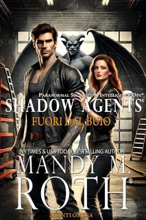 Mandy M. Roth - Agenti Ombra Vol. 4. Fuori dal Buio (2025)