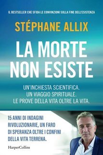 Stephane Allix - La morte non esiste (2024)