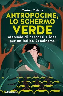 Marino Midena - Antropocine, lo schermo verde (2025)
