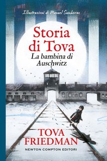 Tova Friedman - Storia di Tova. La bambina di Auschwitz (2025)