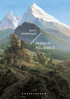 Piero Bevilacqua - Perduti nel bosco (2024)