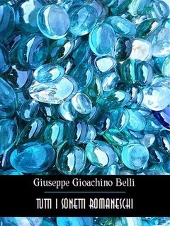 Giuseppe Gioachino Belli - Tutti i sonetti romaneschi (2024)
