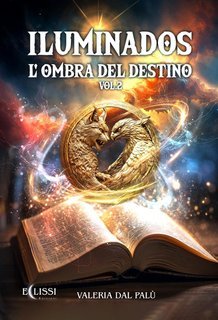 Valeria Dal Palù - L'ombra del destino  Iluminados Vol. 2 (2025)