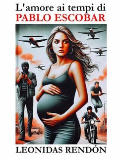 Leonidas Rendon - L'amore ai tempi di Pablo Escobar (2025)
