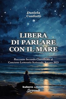 Daniela Conforti - Libera di parlare con il mare (2024)