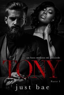 Just Bae - Un Boss Mafioso Mi Possiede - Tony Parte 1 (2025)