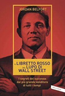 Jordan Belfort - Il libretto rosso del Lupo di Wall Street (2018)