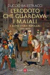 Duccio Balestracci - L’Erodoto che guardava i maiali e altre storie popolari (2025)