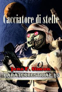 Jens F. Simon - PARATERRESTRIAL Vol. 15. Cacciatore di stelle (2025)