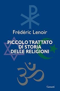 Frederic Lenoir - Piccolo trattato di storia delle religioni (2011)