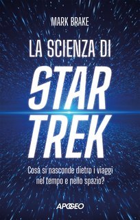 Mark Brake - La scienza di Star Trek (2025)