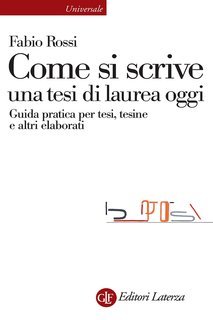 Fabio Rossi - Come si scrive una tesi di laurea oggi (2025)