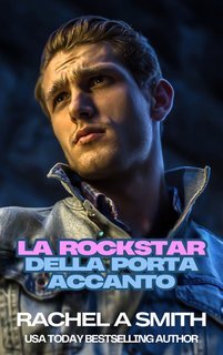 Rachel A. Smith - La rockstar della porta accanto (2025)