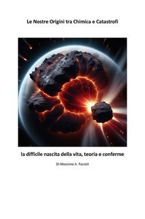 Massimo A. Faccoli - Le nostre origini tra chimica e catastrofi (2025)
