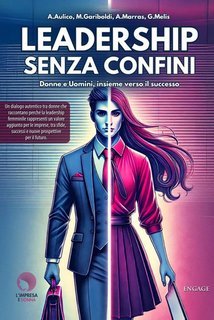 Anna Aulico, Michaela Gariboldi, Anna Marras, Giada Melis - Leadership senza confini (2025)