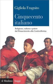 Gigliola Fragnito - Cinquecento italiano (2012)
