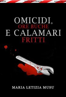 Maria Letizia Musu - Omicidi, ore buche e calamari fritti (2025)