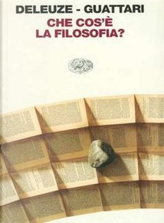 Gilles Deleuze, Felix Guattari - Che cos'è la filosofia? (1996)