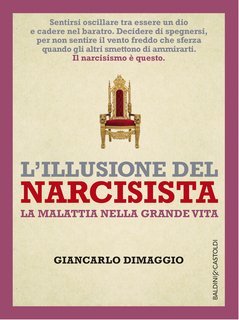 Giancarlo Dimaggio - L'illusione del narcisista (2016)
