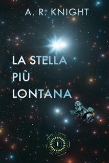 A.R. Knight - Gli Orizzonti Lontani Vol. 1. La Stella Più Lontana (2025)