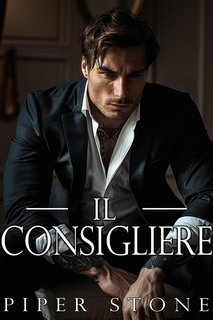 Piper Stone - Brutale Impero Vol. 2. Il Consigliere (2025)