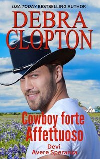 Debra Clopton - Devi Avere Speranza Vol. 4. Cowboy forte Affettuoso (2025)