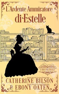 Catherine Bilson - Le Belle della Libreria Vol. 1. L’Ardente Ammiratore di Estelle (2025)