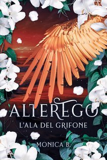 Monica B. - AlterEgo Vol. 4. LโAla del Grifone (2025)