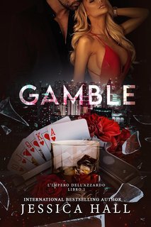 Jessica Hall - L’impero dell’azzardo Vol. 1. Gamble (2025)