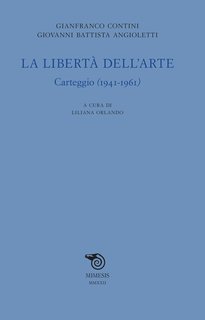 Gianfranco Contini, Giovanni Battista Angioletti - La libertà dell’arte (2022)