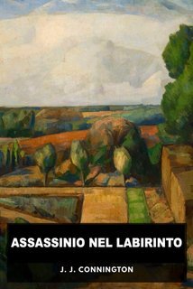 J. J. Connington - Assassinio nel labirinto (2025)