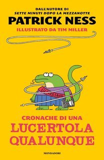 Patrick Ness - Cronache di una lucertola qualunque (2025)