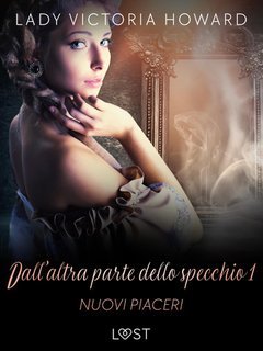 Lady Victoria Howard - Dall'altra parte dello specchio Vol. 1. Nuovi piaceri (2025)