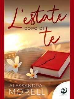 Alessandra Morelli - L'estate dopo di te (2025)