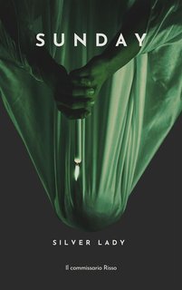 Silver Lady - Sunday. Il commissario Risso Vol. 8 (2020)