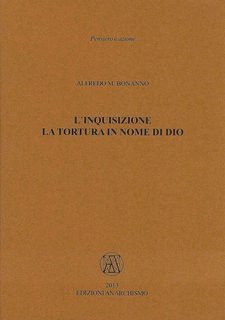 Alfredo M. Bonanno - L'Inquisizione. La tortura in nome di Dio (2013)