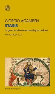 Giorgio Agamben - Stasis. La guerra civile come paradigma politico. Homo sacer 2 (2015)