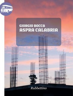 Giorgio Bocca - Aspra Calabria (2011)